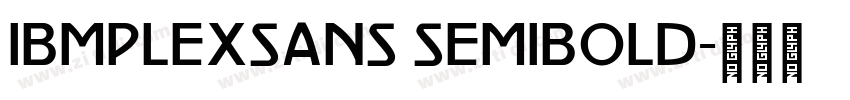 IBMPLEXSANS SEMIBOLD字体转换